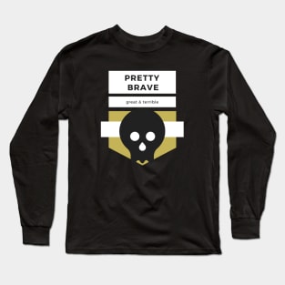 PRETTY BRAVE (Dark) Long Sleeve T-Shirt